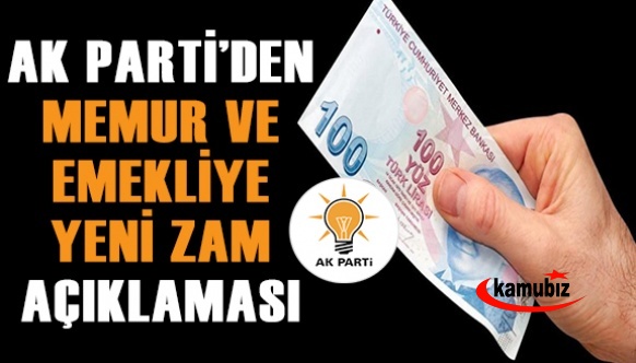 AK Parti'den emekli ve memura yeni zam açıklaması