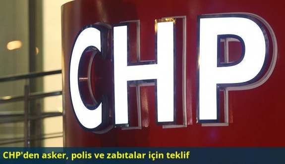 CHP'den Asker, Polis ve Zabıta İzinleri İçin Kanun Teklifi