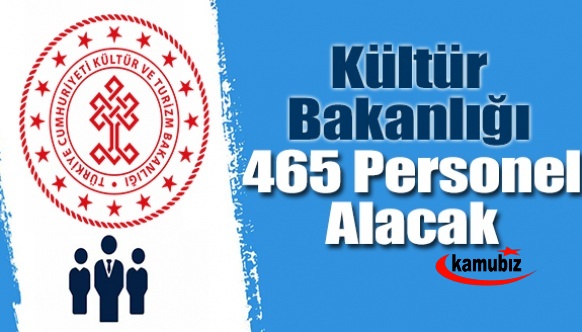 Kültür ve Turizm Bakanlığı 465 sözleşmeli personel alacak. Son başvuru 11 nisan 2022