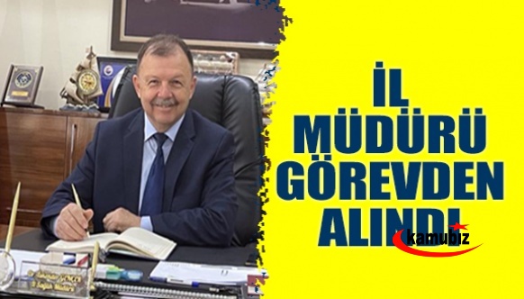 İl Müdürü İskender Gencer görevden alındı