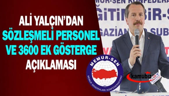 Memur Sen Genel Başkanı Ali Yaçın'dan 3600 ek gösterge ve sözleşmelilere kadro açıklaması