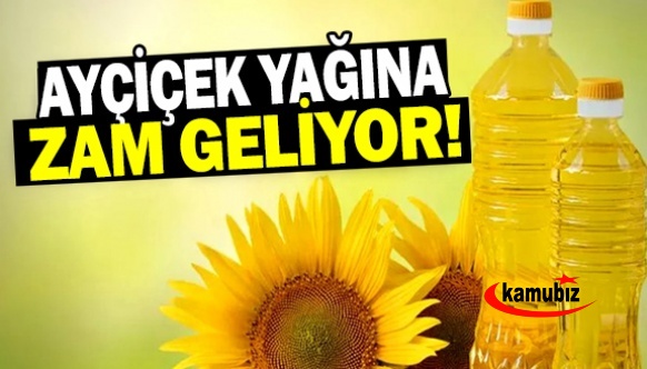 Ayçiçek yağı fiyatlarına zam geliyor!