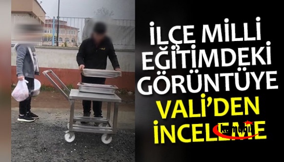 İlçe milli eğitimdeki yemek görüntüsüne Samsun Valisi inceleme başlattı