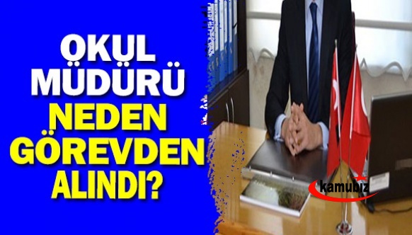 Okul müdürünün neden görevden alındığını İl Milli Eğitim Müdürlüğü  de bilmiyor