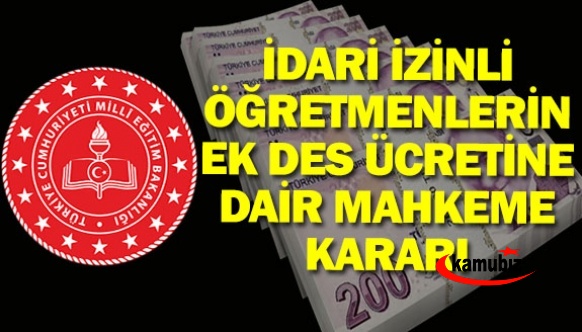 İdari izinli sayılan öğretmenlerin ek derslerine ilişkin mahkeme kararı