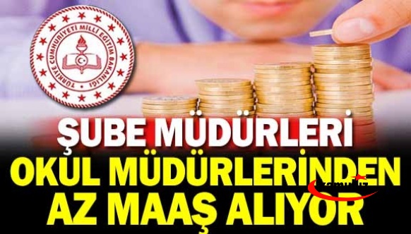 Şube müdürleri okul müdürlerinden 2 bin 200 TL daha az maaş alıyor