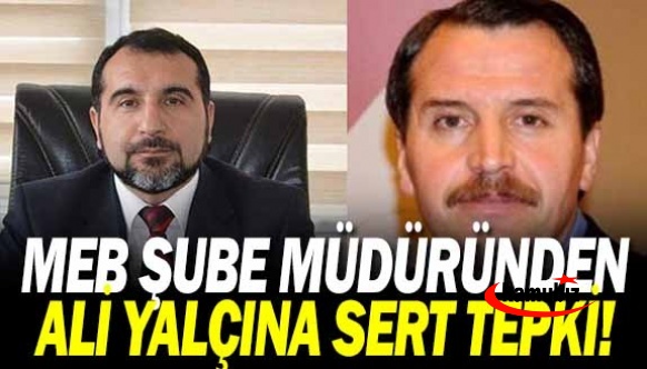 MEB Şube Müdüründen Ali Yalçın’a 'sadece memuru satmakla yetinmemiş; yol ve dava arkadaşlarını bile satmış' tepkisi