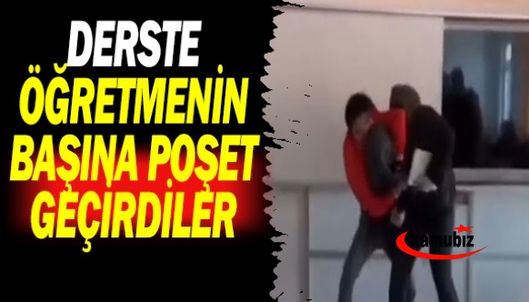 Derste öğretmenin başına poşet geçirdiler! İl MEM önlem alacak mı?