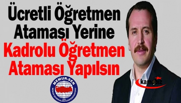 Ali Yalçın: Ücretli öğretmen ataması yerine kadrolu atama yapılmalıdır