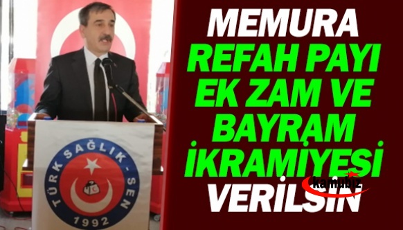 Memura ek zam, refah payı ve bayram ikramiyesi verilmelidir!