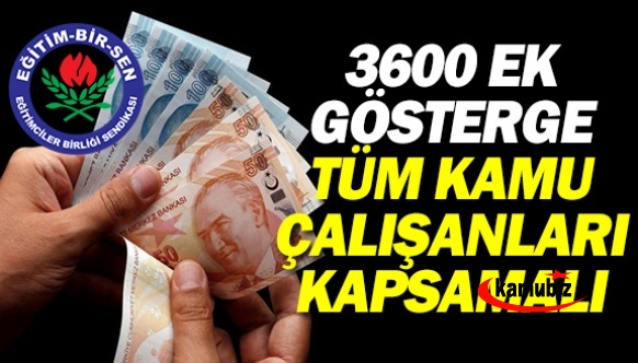 3600 ek gösterge bütün kamu görevlilerini kapsamalıdır