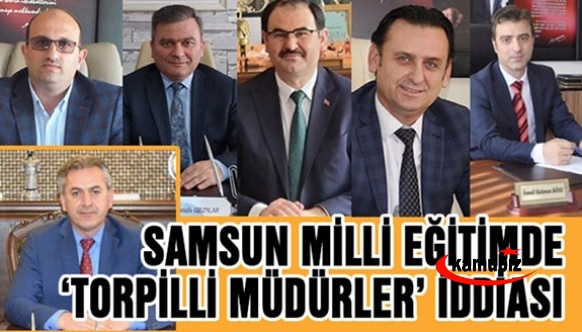 Samsun Milli Eğitimi'nde 'Torpilli İlçe Müdürleri' İddiası