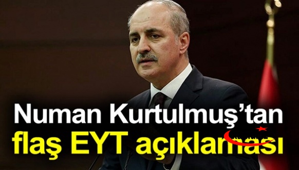 Numan Kurtulmuş'un sözleri, EYT'lileri yeniden umutlandırdı