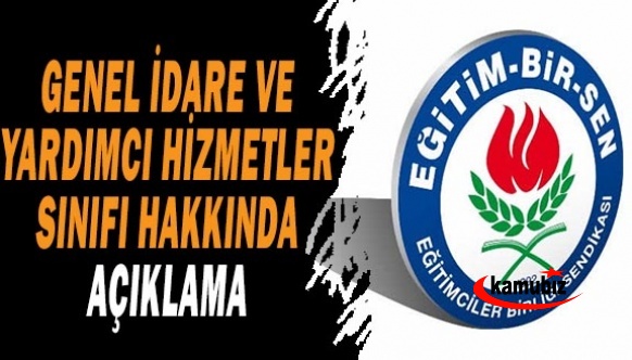 Eğitim Bir Sen'den, genel idare hizmetleri ve yardımcı hizmetler sınıfı açıklaması