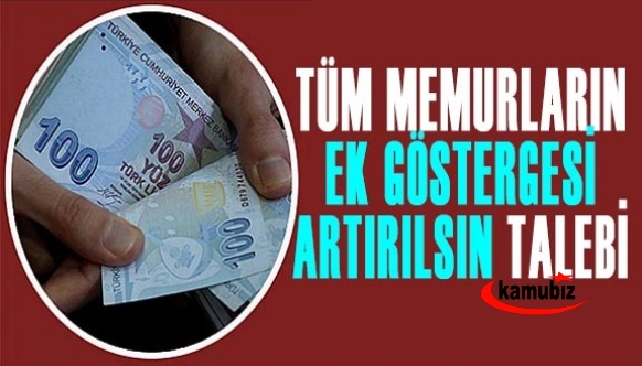 Bütün memurların ek göstergeleri artırılsın! Adalet sağlansın !