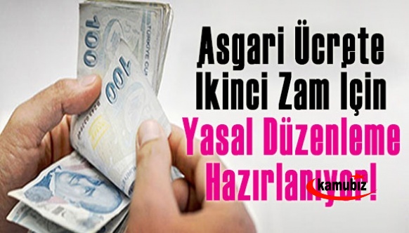 Asgari ücrete ikinci zam için yasal düzenleme hazırlanıyor!