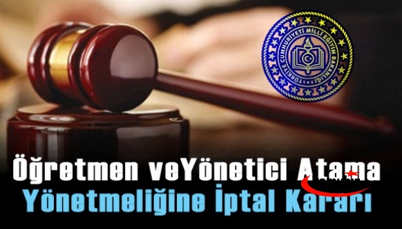 Danıştay’dan Öğretmen ve Yönetici Atama Yönetmeliğine İptal Kararı