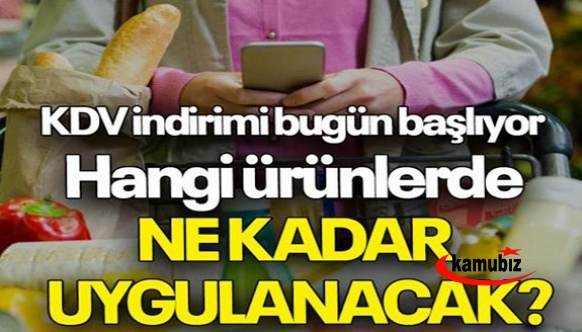 KDV indirimi bugün başlıyor: Hangi ürünlerde, ne kadar uygulanacak?