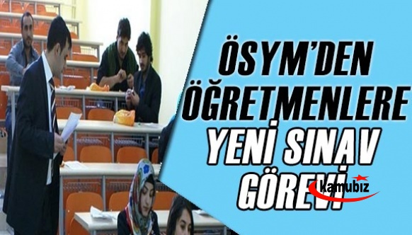 Öğretmenlere ÖSYM'den yeni sınav görevi başvurusu