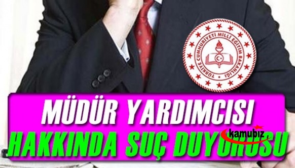 Okul müdür yardımcısı hakkında suç duyurusu