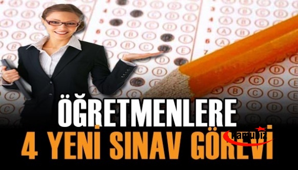 Öğretmenlere 4 Yeni Sınav Görevi! Sınavlar 16-17 Nisan'da..