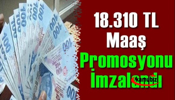 Tek seferde 18 bin 310 lira maaş promosyonu imzalandı