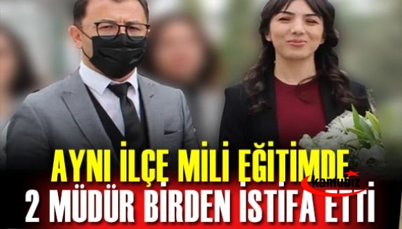 İlçe Milli Eğitim'de 2 müdür aynı gün istifa etti