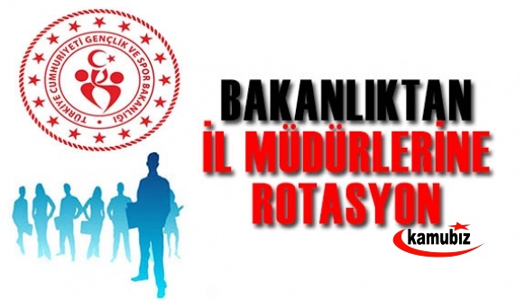 Bakanlıktan müdürlere rotasyon!  İşte yerleri değişen il müdürleri listesi..