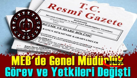 MEB'de genel müdürlüğe ait görev ve yetkiler de değişiklik