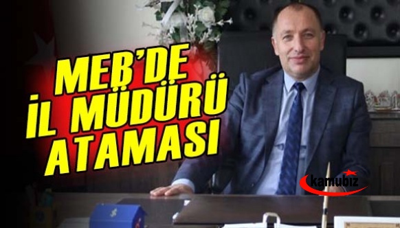 MEB'de daire başkanı, il müdüdürü olarak atandı