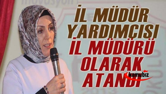 İl MEM Müdür Yardımcısı Hatice Özdemir İl Müdürü oldu