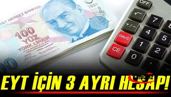 Sabah Gazetesi: EYT'li için üç ayrı hesap! Milyonları ilgilendiren maaş artırma formülü!