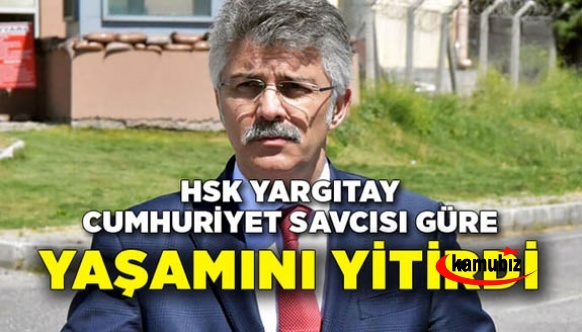 Yargıtay savcısı Kamil Erkut Güre yaşamını yitirdi