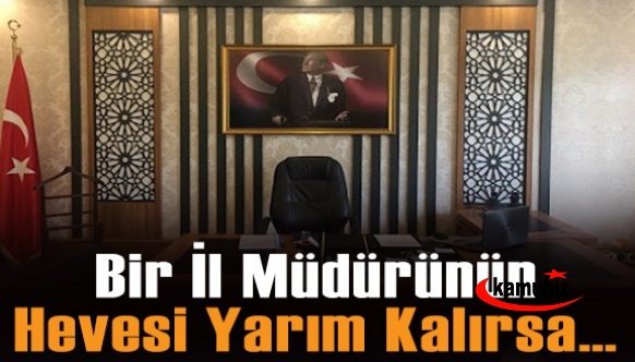 Ali Yalçın yazdı! Bir İl Müdürünün Hevesi Yarım Kalırsa…