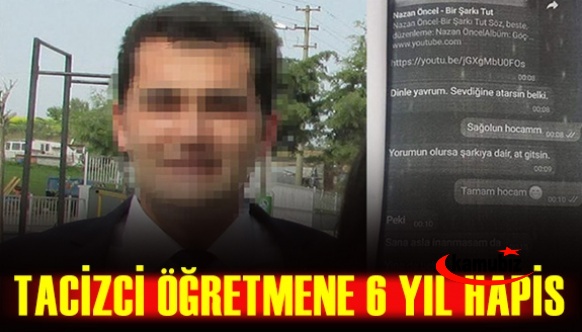 Öğrencisini taciz eden öğretmene 6 yıl hapis