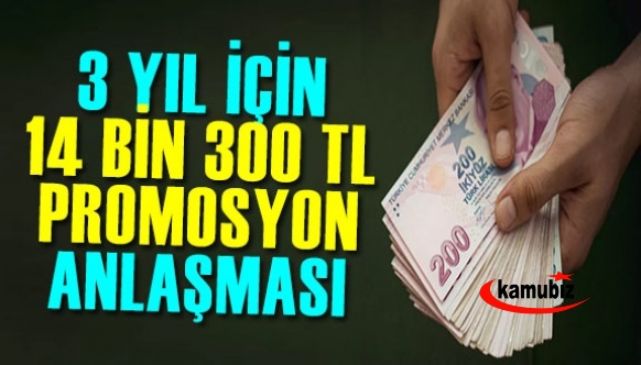 3 yıl için 14 bin 300 lira rekor maaş promosyonu!