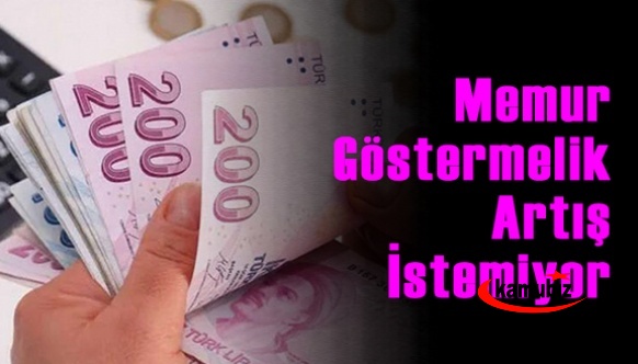 Memur Göstermelik Artış Değil, Gerçek Enflasyonun Altında Kalmayacak Ek Zam İstiyor!