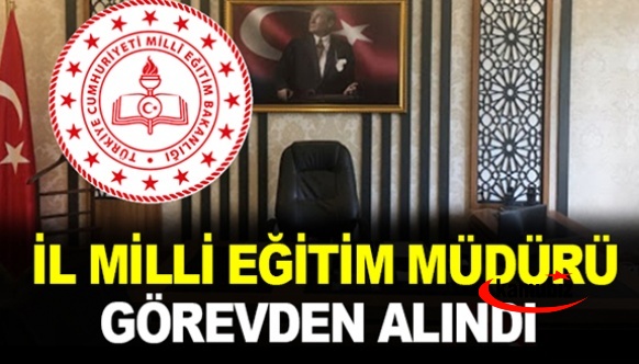 MEB'de bir ay önce atanan İl Müdürü görevden alındı! Yerine eski müdür atandı