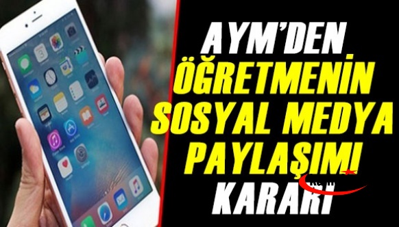 Öğretmeninin sosyal medya paylaşımı hakkında AYM kararı