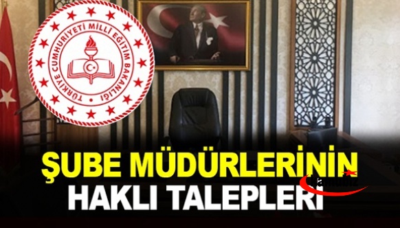 MEB şube müdürlerinin haklı talebi