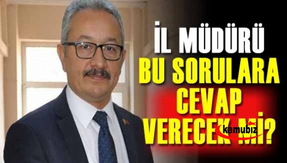 İl milli eğitim müdürü bu sorulara cevap verecek mi?