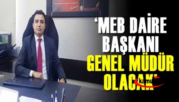 MEB Daire Başkanı, Genel Müdür Olacak İddiası