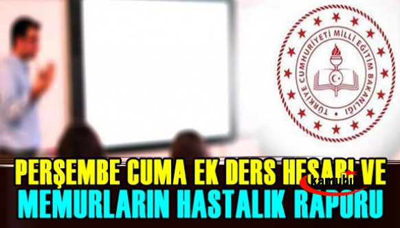 Bayram Sonrası Öğretmenlerin Ek Ders Hesabı ve Memurların Hastalık Raporu