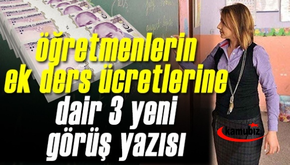 MEB'den öğretmenlerin ek ders ücretlerine dair 3 yeni görüş yazısı