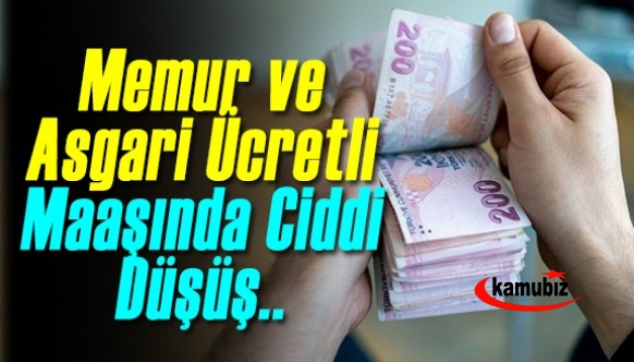 Memurun ve asgari ücretlinin maaşında ciddi düşüş!