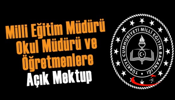 Yerel Gazeteciden, Milli Eğitim Müdürü, Okul Müdürü ve Öğretmenlere Açık Mektup