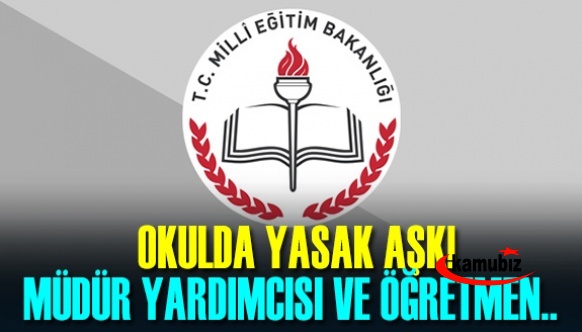 Okulda yasak aşk iddiası! Müdür yardımcısı ve öğretmen..