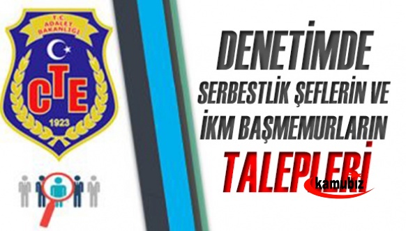 Denetimli serbestlik şefleri ve İKM başmemurların talebi