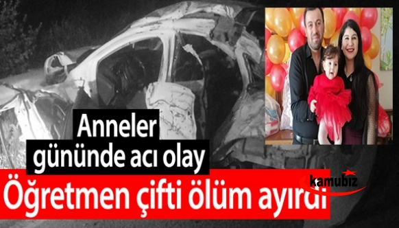 Öğretmen çifti ölüm ayırdı! Minik Aslıhan annesiz kaldı..