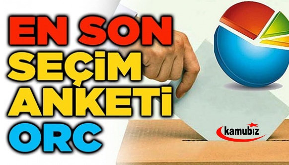 ORC'den son seçim anketi